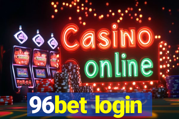 96bet login